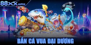 Bắn cá vua đại dương