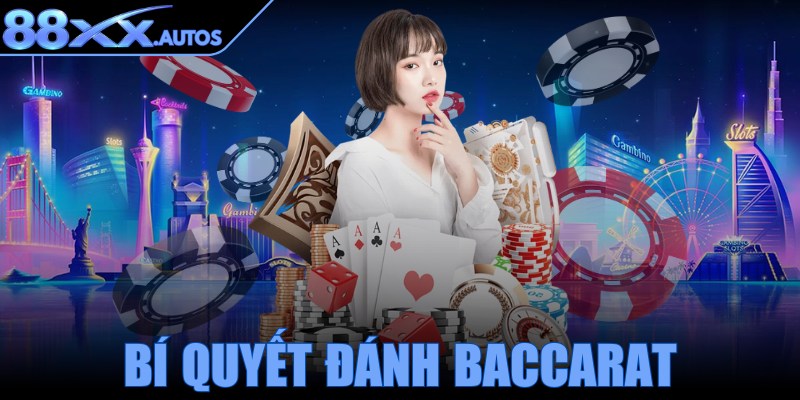 Bí quyết đánh Baccarat