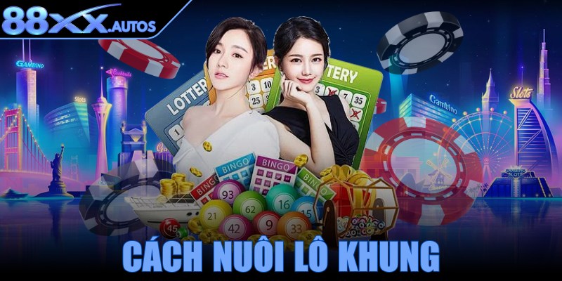 Cách nuôi lô khung