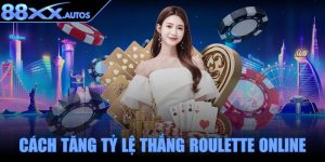 Cách tăng tỷ lệ thắng Roulette online