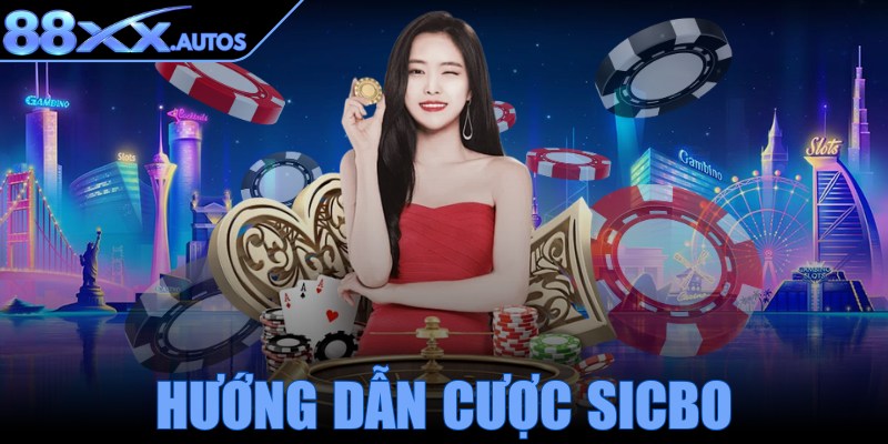 Hướng dẫn cược Sicbo