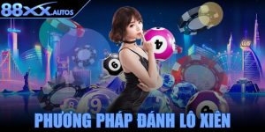 Phương pháp đánh lô xiên