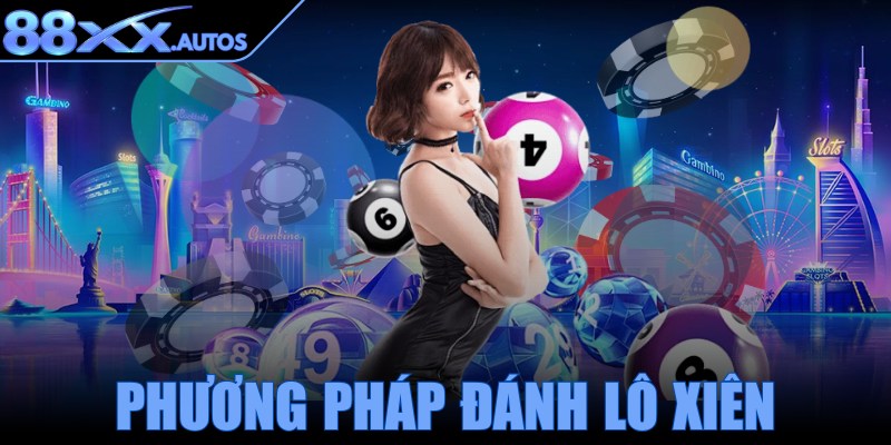 Phương pháp đánh lô xiên