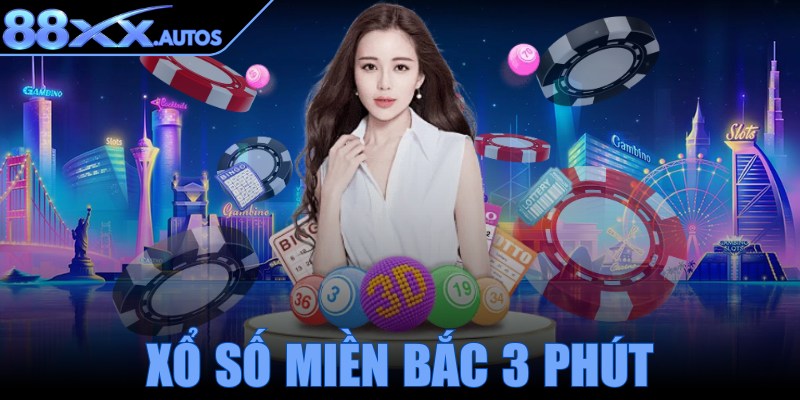 Xổ số miền bắc 3 phút